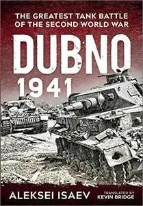 Dubno 1941: The Greatest Tank Battle of the Second World War