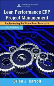 Lean Performance ERP Project Management: Implementing the Virtual Lean Enterprise, Second Edition (repost)