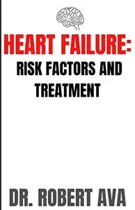 HEART FAILURE: RISK FACTORS AND TREATMENT
