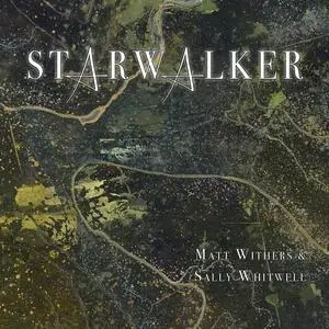 Matt Withers & Sally Whitwell - Starwalker (2023) [Official Digital Download 24/96]