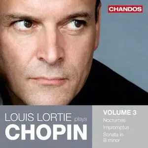 Louis Lortie - Louis Lortie Plays Chopin vol. 3: Nocturnes, Impromptus, Piano Sonata No.3 (2014)