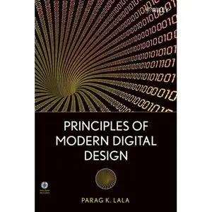 Parag K. Lala, Principles of Modern Digital Design