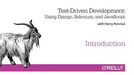 Test-Driven Development: Using Django, Selenium, and JavaScript By Harry J.W. Percival