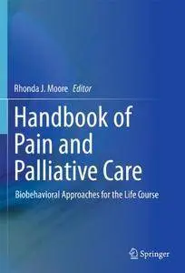 Handbook of Pain and Palliative Care: Biobehavioral Approaches for the Life Course