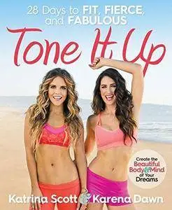 Tone It Up: 28 Days to Fit, Fierce, and Fabulous