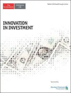 The Economist (Intelligence Unit) - Innovation in Investment (2016)