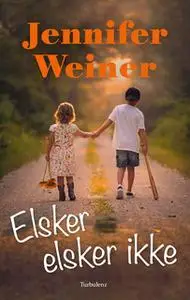 «Elsker, elsker ikke» by Jennifer Weiner