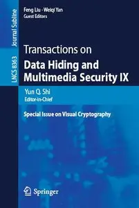 Transactions on Data Hiding and Multimedia Security IX: Special Issue on Visual Cryptography (repost)