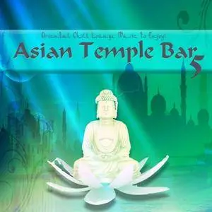 VA - Asian Temple Bar 5: Oriental Chill Lounge Music To Enjoy (2017)
