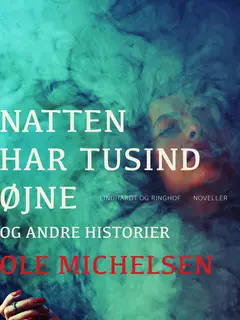«Natten har tusind øjne og andre historier» by Ole Michelsen