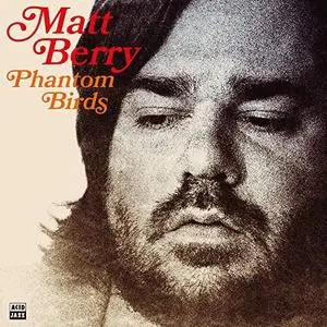 Matt Berry - Phantom Birds (2020) [Official Digital Download]