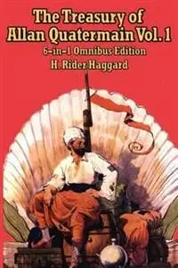 «Treasury of Allan Quatermain Vol. 1» by Henry Rider Haggard