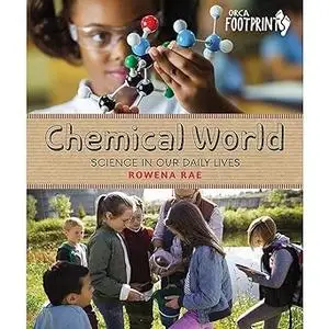 Chemical World: Science in Our Daily Lives