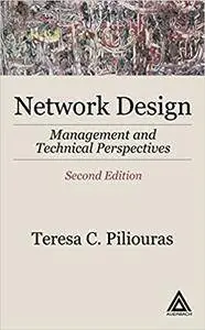 Network Design, Second Edition: Management and Technical Perspectives