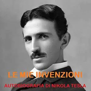 «Le mie invenzioni» by Nikola Tesla