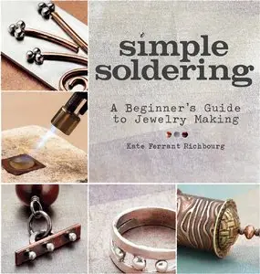 Simple Soldering: A Beginner's Guide to Jewelry Making 