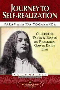 Journey to Self-Realization Volume 3