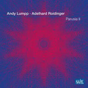 Andy Lumpp & Adelhard Roidinger - Parusia II (2021) [Official Digital Download]