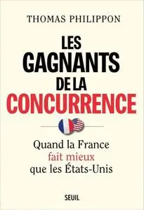 Thomas Philippon, "Les gagnants de la concurrence : Quand la France fait mieux que les États-Unis"