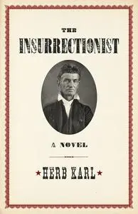 «The Insurrectionist» by Herb Karl