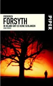 Frederick Forsyth - In Irland gibt es keine Schlangen