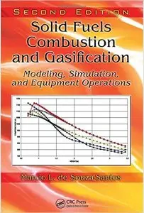 Solid Fuels Combustion and Gasification: Modeling, Simulation, and Equipment Operations, Second Edition