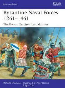 Byzantine Naval Forces 1261-1461: The Roman Empire’s Last Marines (Osprey Men-at-Arms 502)