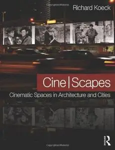 Cine-scapes: Cinematic Spaces in Architecture and Cities (Repost)