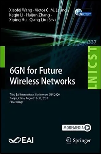 6GN for Future Wireless Networks: Third EAI International Conference, 6GN 2020, Tianjin, China, August 15-16, 2020, Proc