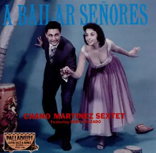 Chano Martinez Sextet Feat. Rudy Calzado - A Bailar Señores (1989)