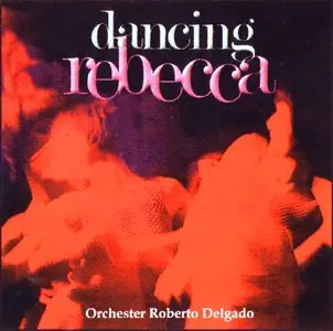 Roberto Delgado - Kalinka & Dancing Rebecca (2 LP in 1 CD, 1979)