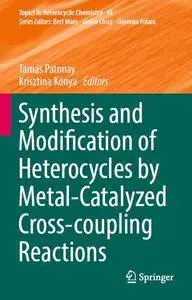 Synthesis and Modification of Heterocycles by Metal-Catalyzed Cross-coupling Reactions (repost)