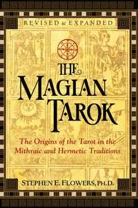 The Magian Tarok: The Origins of the Tarot in the Mithraic and Hermetic Traditions, 3rd Edition