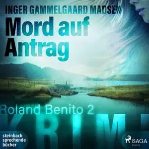 «Roland Benito - Band 2: Mord auf Antrag» by Inger Gammelgaard Madsen