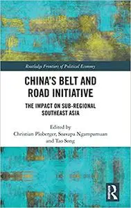 China’s Belt and Road Initiative: The Impact on Sub-regional Southeast Asia