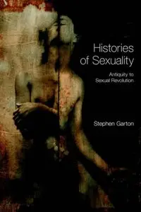 Histories Of Sexuality: Antiquity To Sexual Revolution