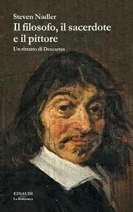 Steven Nadler - Il filosofo, il sacerdote e il pittore. Un ritratto di Descartes [Repost]