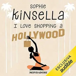 «I love shopping a Hollywood» by Sophie Kinsella