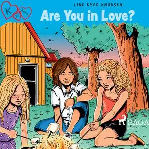 «K for Kara 19 - Are You in Love?» by Line Kyed Knudsen