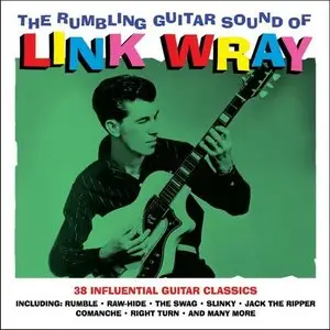 Link Wray - The Rumbling Guitar Sound Of Link Wray (2013)