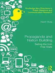 Propaganda and Nation Building: Selling the Irish Free State