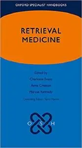 Oxford Specialist Handbook of Retrieval Medicine (Oxford Specialist Handbooks)