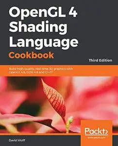 OpenGL 4 Shading Language Cookbook, 3rd Edition