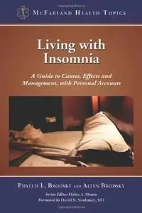 Living with Insomnia: A Guide to Causes, Effects and Management, with Personal Accounts