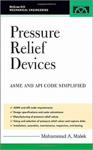 Pressure Relief Devices: ASME and API Code Simplified