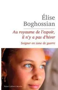Elise Boghossian, "Au royaume de l’espoir, il n'y a pas d'hiver"