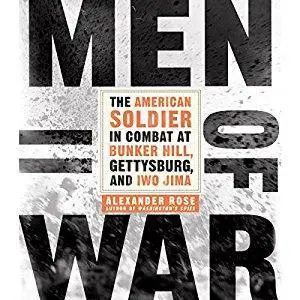 Men of War: The American Soldier in Combat at Bunker Hill, Gettysburg, and Iwo Jima [Audiobook]