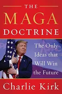 The MAGA Doctrine: The Only Ideas That Will Win the Future