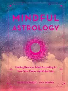 Mindful Astrology: Finding Peace of Mind According to Your Sun, Moon, and Rising Sign