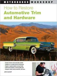 How to Restore Automotive Trim and Hardware